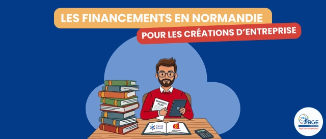 Comment trouver les financements pour la création de votre entreprise en Normandie ?