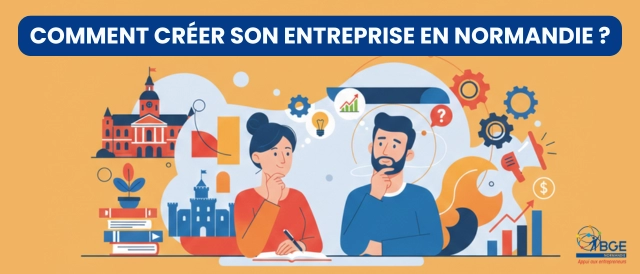 Comment créer son entreprise en Normandie ?