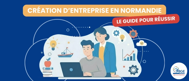 Quel accompagnement pour créer une entreprise en Normandie? - création d'entreprise en Normandie Quel accompagnement pour créer une entreprise en Normandie?